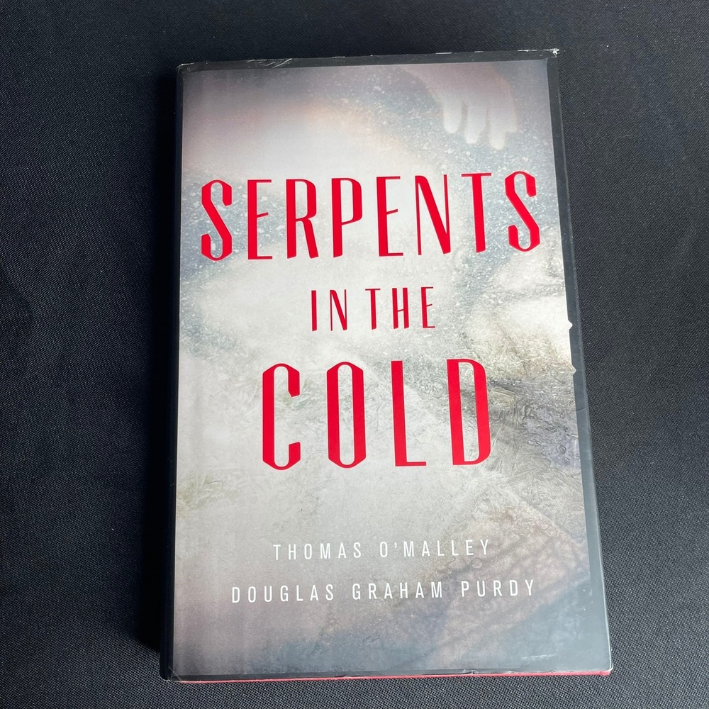 Serpents in the Cold Thomas O'Malley Douglas Graham Purdy First Ed Hardcover